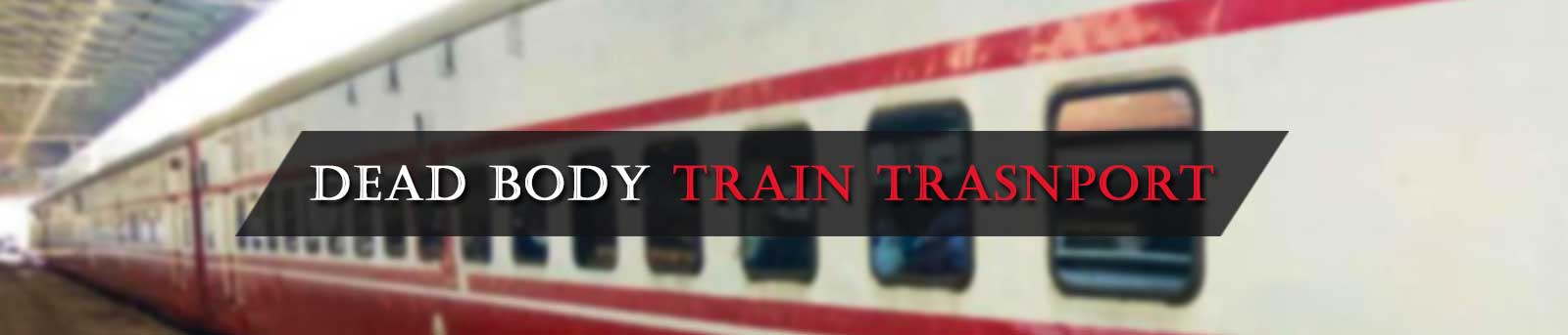 Dead Body Train Trasnport